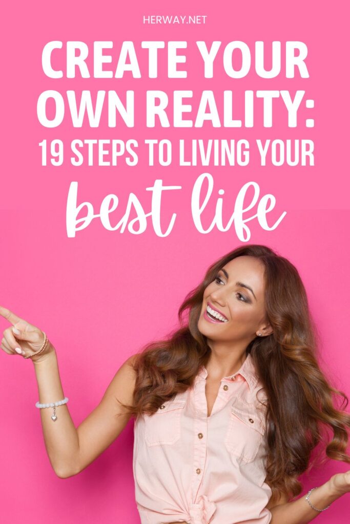 Crie a sua própria realidade: 19 passos para viver a sua melhor vida Pinterest