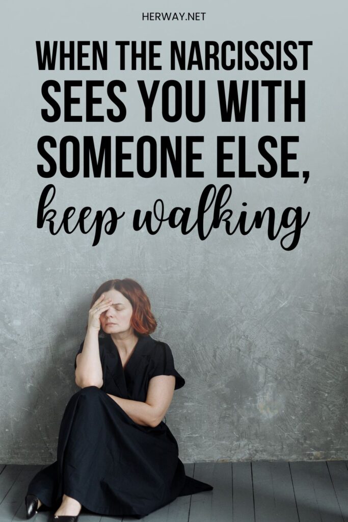 When The Narcissist Sees You With Someone Else, Keep Walking Pinterest