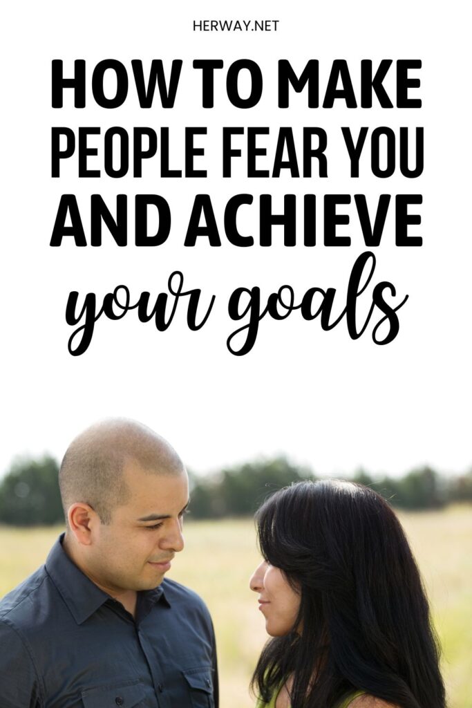 How To Make People Fear You And Achieve Your Goals Pinterest