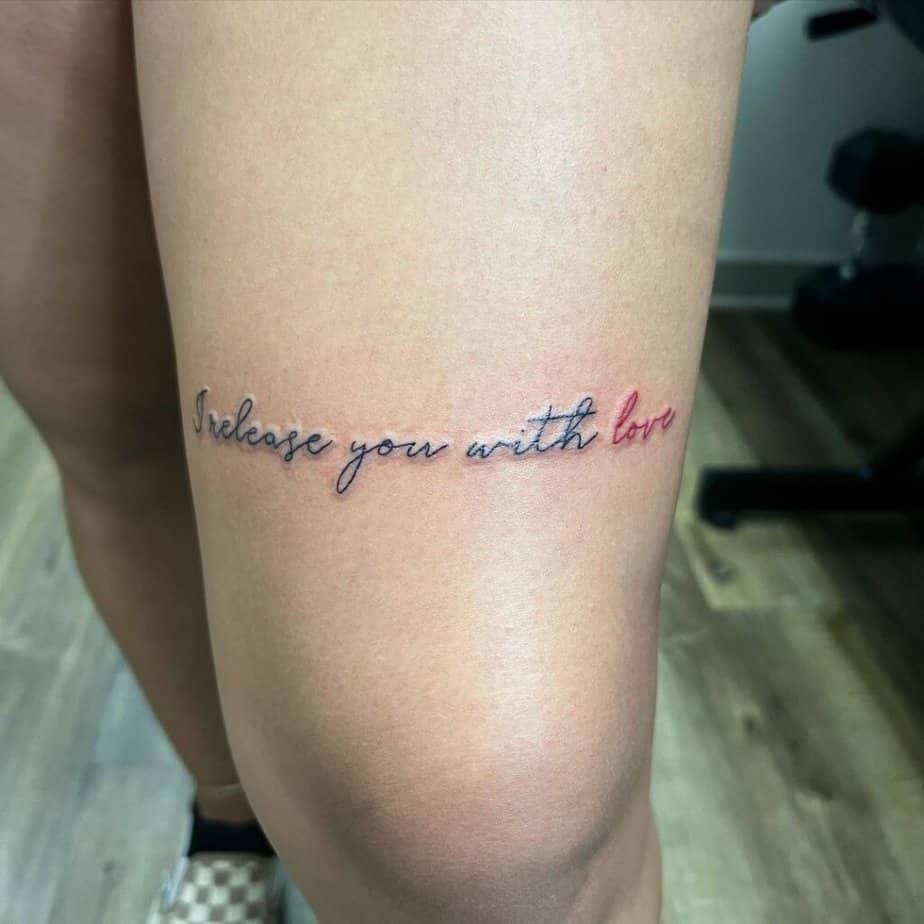 I Release You With Love Over The Knee Words Tat