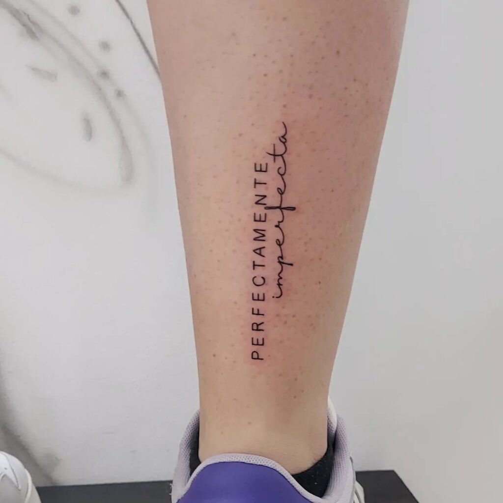 Perfectamente Imperfecta Script Tattoo