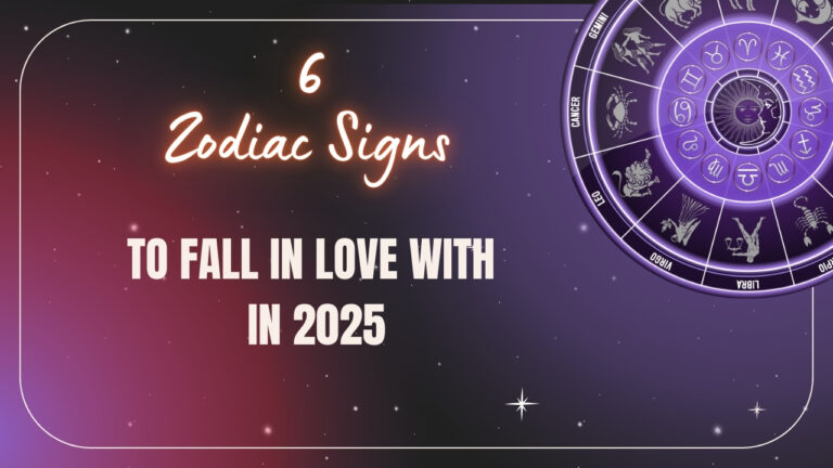6 zodiacs to fall in love with in 2025