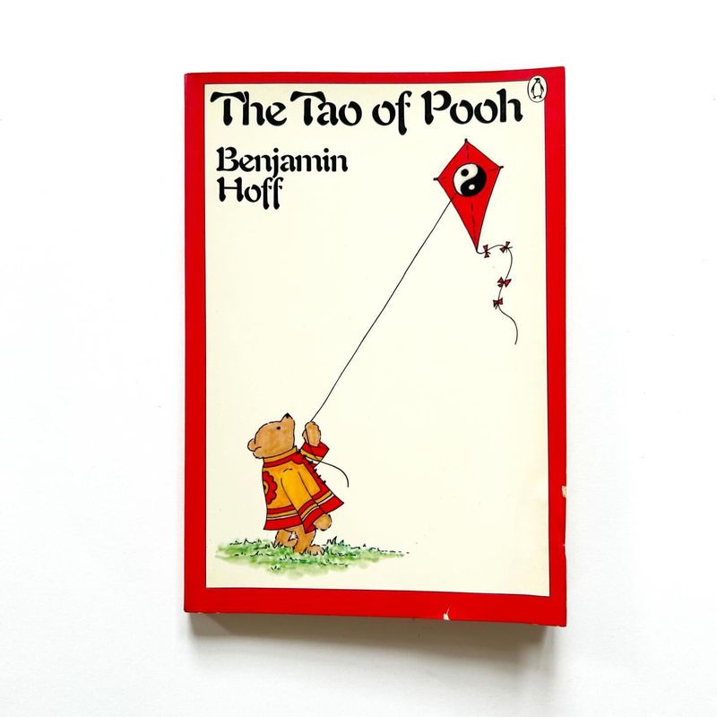 The Tao of Pooh by Benjamin Hoff