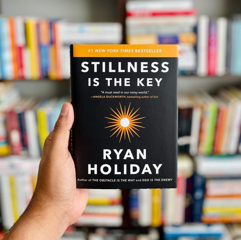 Stillness is the Key by Ryan Holiday