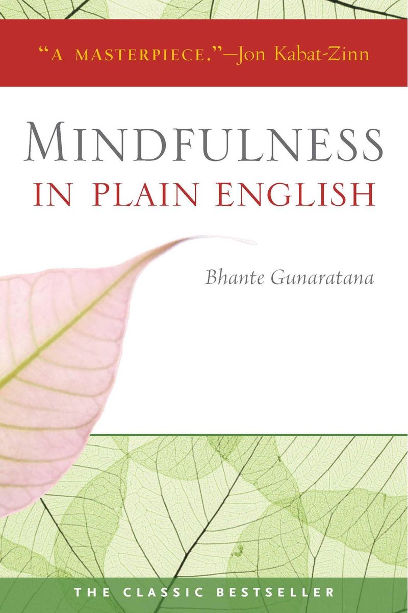 Mindfulness in Plain English by Bhante Henepola Gunaratana