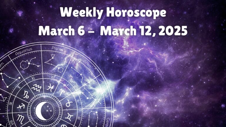 horóscopo semanal-para-tu-signo-zodiacal-para-marzo-6-marzo-12-2025