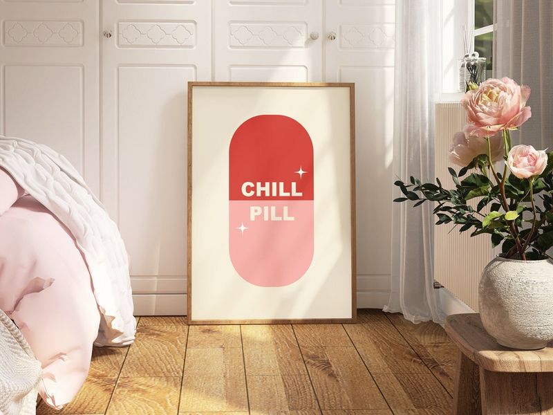 “Take a chill pill.”