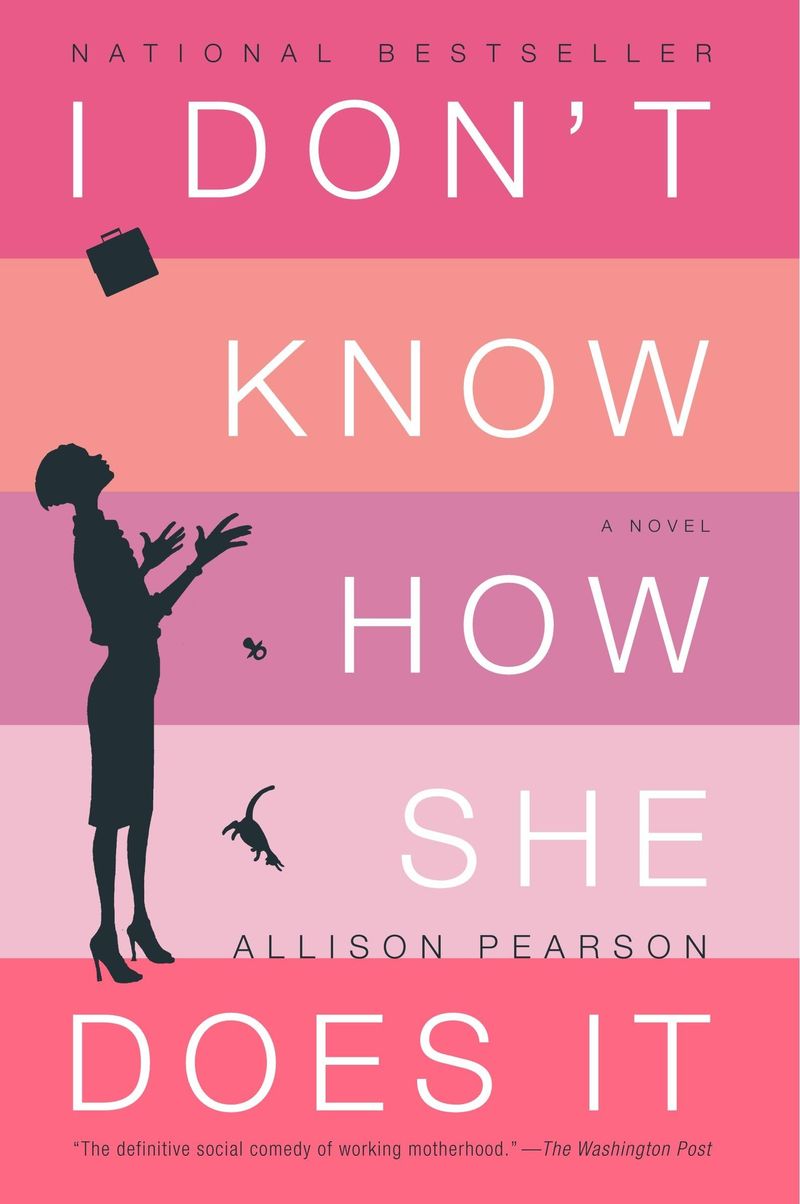 I Don’t Know How She Does It by Allison Pearson