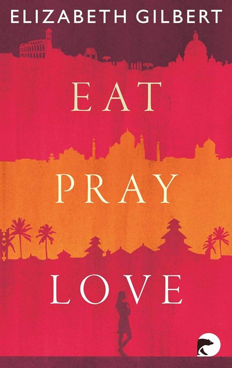 Eat, Pray, Love by Elizabeth Gilbert