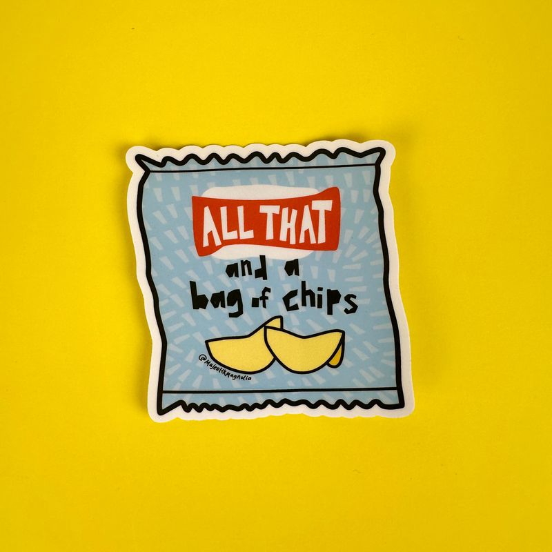 “All that and a bag of chips.”