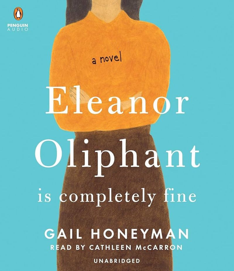 Eleanor Oliphant Is Completely Fine by Gail Honeyman