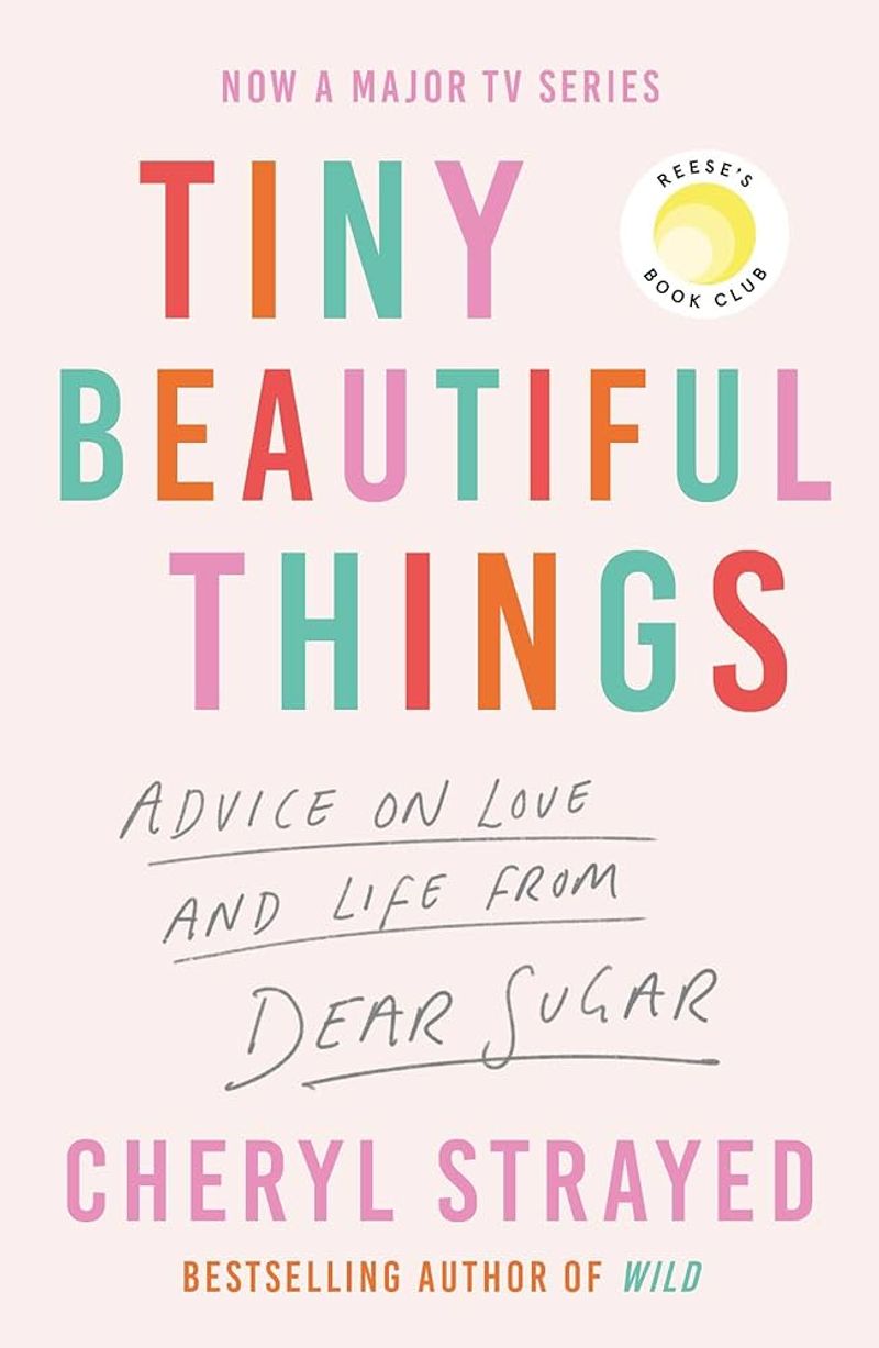 Tiny Beautiful Things by Cheryl Strayed