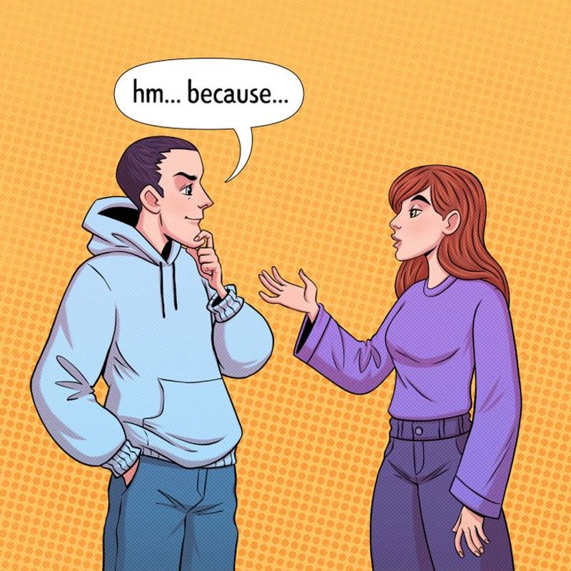 You feel confused after conversations—often